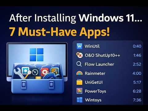 7 MUST-HAVE Apps for Every Windows 11 Install (2026)