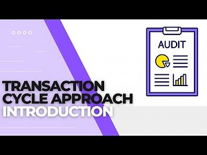 Auditing Theory - Introduction to Transaction Cycle Approach to Audit
