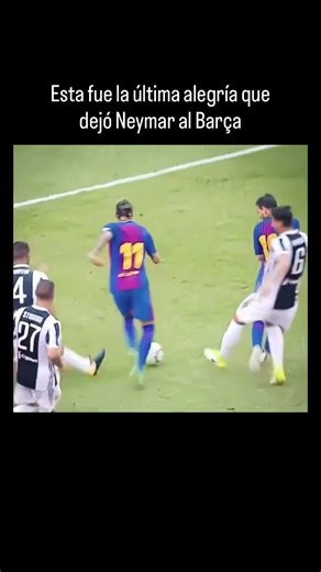 😢✨ El último baile de Neymar en el Barça | Gol vs Juventus