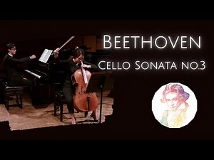BEETHOVEN - Cello Sonata in A Major op.69 no.3