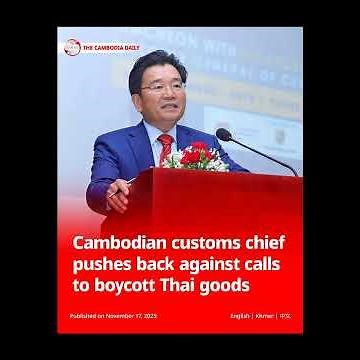 Cambodian customs chief pushes back against calls to boycott Thai goods