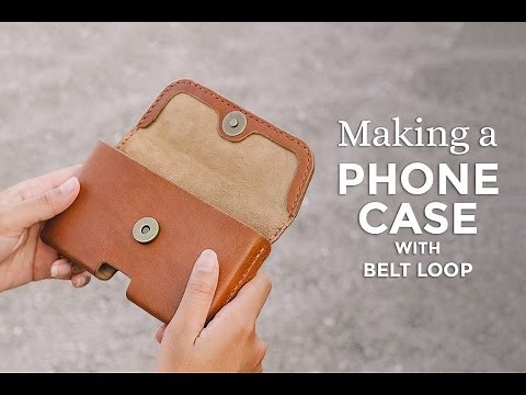 Making a Leather Phone Case with Belt Loop ⧼Week 10/52⧽