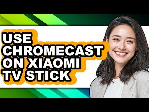 How to Use Chromecast on Xiaomi Tv Stick (updated)
