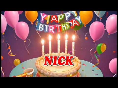 happy birthday NICK - Nick Birthday Songs