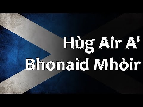 Scottish Folk Song - Hùg Air A' Bhonaid Mhòir