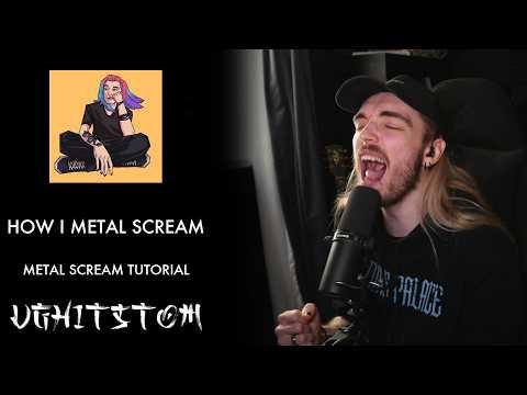 How I Metal Scream (Metal Scream Tutorial by UGH It's Tom)
