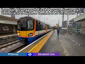 London Transport Mildmay & Elizabeth Line Journey: Hackney Wick To Heathrow Terminals 2 & 3 🇬🇧