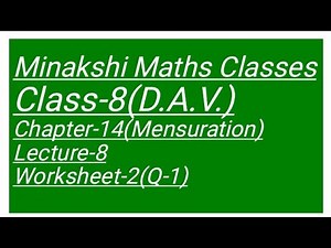 DAV Class-8 Chapter-14(Mensuration) Lecture-8 Worksheet-2(Q-1)