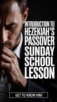 Introduction to Hezekiah's Passover Sunday School Lesson