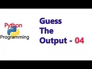 Guess The Output 04 | Python Programs And Answers