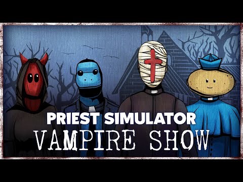 🧛‍♂️ Priest Simulator: Vampire Show (Release Trailer)