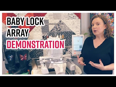 Baby Lock Array Machine Demonstration