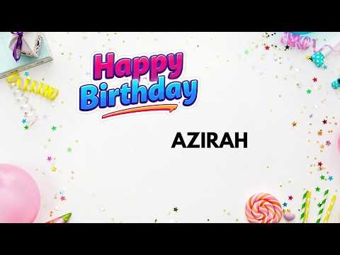 AZIRAH Happy Birthday Song – Birthday Wishes for #Azirah