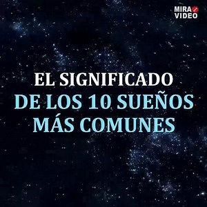 543K views · 7.9K reactions | El significado de los 10 sueños más comunes | MiraQueVideo | Facebook