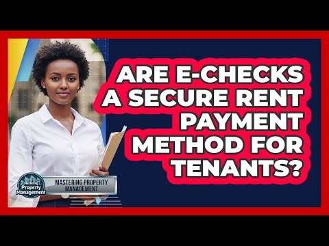 Are E-checks a Secure Rent Payment Method for Tenants?