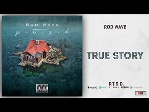 Rod Wave - True Story (PTSD)