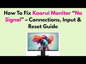 How To Fix Koorui Monitor “No Signal” – Connections, Input & Reset Guide