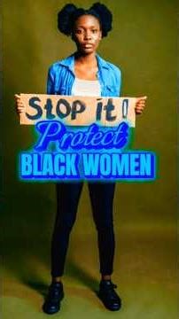Black Wonen Gone Too Soon ~ Protect Our Women