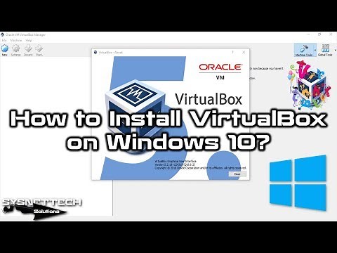 How to Install VirtualBox 5 Version on Windows 10 | SYSNETTECH Solutions