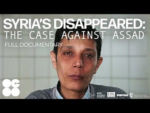 SYRIA'S DISAPPEARED: The Case against Assad (2019) | BAFTA-nominated Documentary | DocRoom