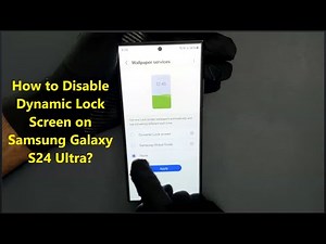 How to Disable Dynamic Lock Screen on Samsung Galaxy S24 Ultra?