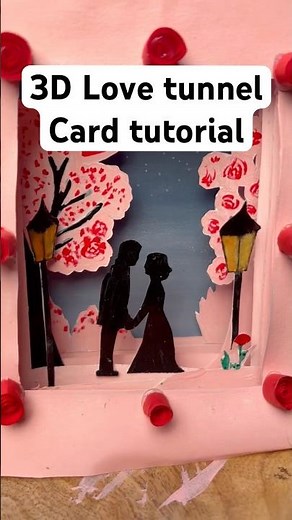 How to Make 3D Tunnel Card | Valentine Card DIY #diy #homemadepapercraft #craftyhome #love #art