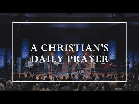 A Christian's Daily Prayer • Prayers of the Saints Live