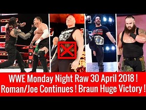 WWE Raw 30 April 2018 Highlights ! Things to Happen ! Roman/Joe ! Braun Huge Victory ! No Lesnar !