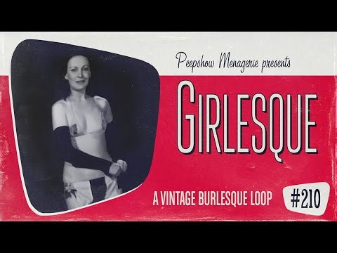 Girlesque # 210 - A Vintage Burlesque Loop