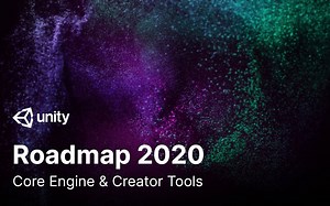 【Unity2020】技术发展路线图 核心引擎与创作者工具