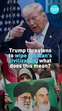 Trump threatens to wipe out Iran's civilisation, what does that mean?
