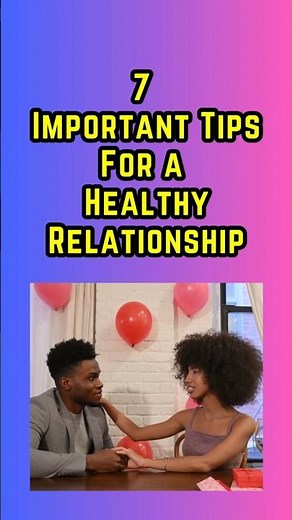 7 Important Tips for a Healthy Relationship