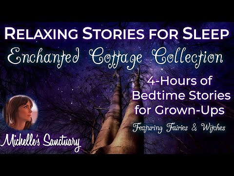 4 HRS of Continuous Storytelling for Sleep 🧚 ENCHANTED COTTAGE COLLECTION 🌙 Cozy Bedtime Stories
