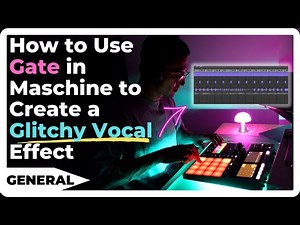 How to Use Gate in Maschine to Create a Glitchy Vocal Effect