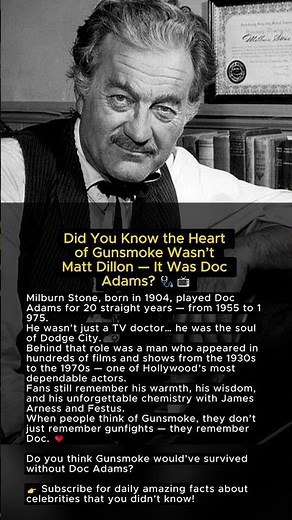 🎬 Did You Know Milburn Stone Was the Heart of Gunsmoke for 20 Straight Years? ❤️🤠
