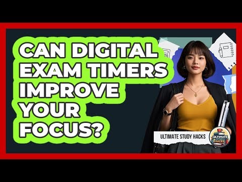 Can Digital Exam Timers Improve Your Focus?