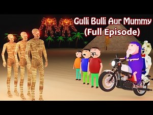 Scary Mummy King Aur Gulli Bulli (Full Episode) | Baba | Horror Story | Gulli Bulli Aur Baba