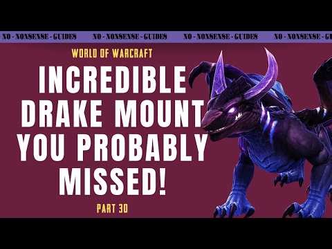 Must Have Netherwing Drake Mount! Part #30 - No-Nonsense Guide - World of Warcraft