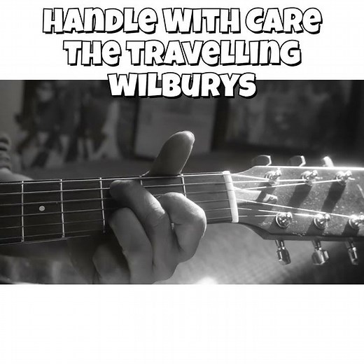 Handle With Care - The Travelling Wilburys Guitar Lesson