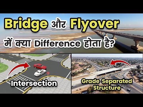 Road Intersections | Grade separate structures | Difference Between Bridge & Flyover | VUP