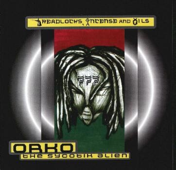 Orko The Sycotik Alien - Dreadlocks, Incense And Oils