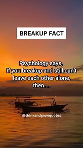 Psychology says if you break up.... #reels #psychologyfacts #breakup #relationshipfacts | Thinkandgrow Quotes