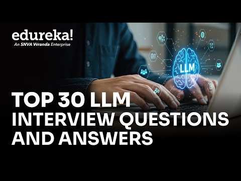 LLM Interview Questions | Top 30 LLM Interview Questions and Answers (2026) | Edureka