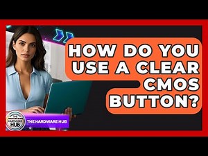 How Do You Use A Clear CMOS Button? - The Hardware Hub