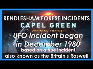 CAPEL GREEN : RENDLESHAM 1980 FOREST UFO INCIDENTS - 2023 - True story documentary film