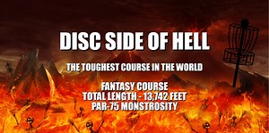 Disc Side of Hell - The Toughest Disc Golf Course In The World (Fantasy) - Disc Golf Fanatic