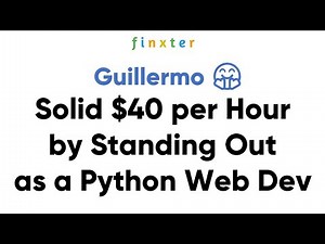 Solid $40 per Hour by Standing Out as a Python Web Dev ... to Guillermo