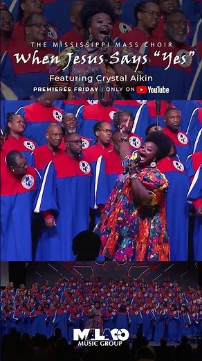NEW MUSIC! MISSISSIPPI MASS CHOIR FEAT. CRYSTAL AIKIN "WHEN JESUS SAYS YES" PREMIERES FRIDAY!