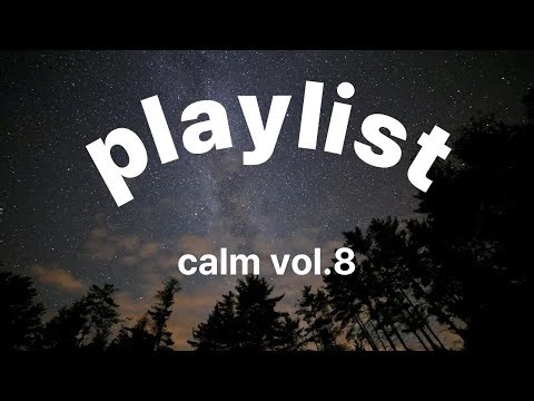 playlist 🎵 peaceful relaxing calm music – calm vol.8