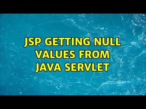 JSP getting null values from Java servlet (2 Solutions!!)